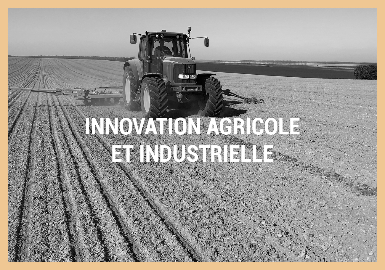 INNOVATION AGRICOLE ET INDUSTRIELLE